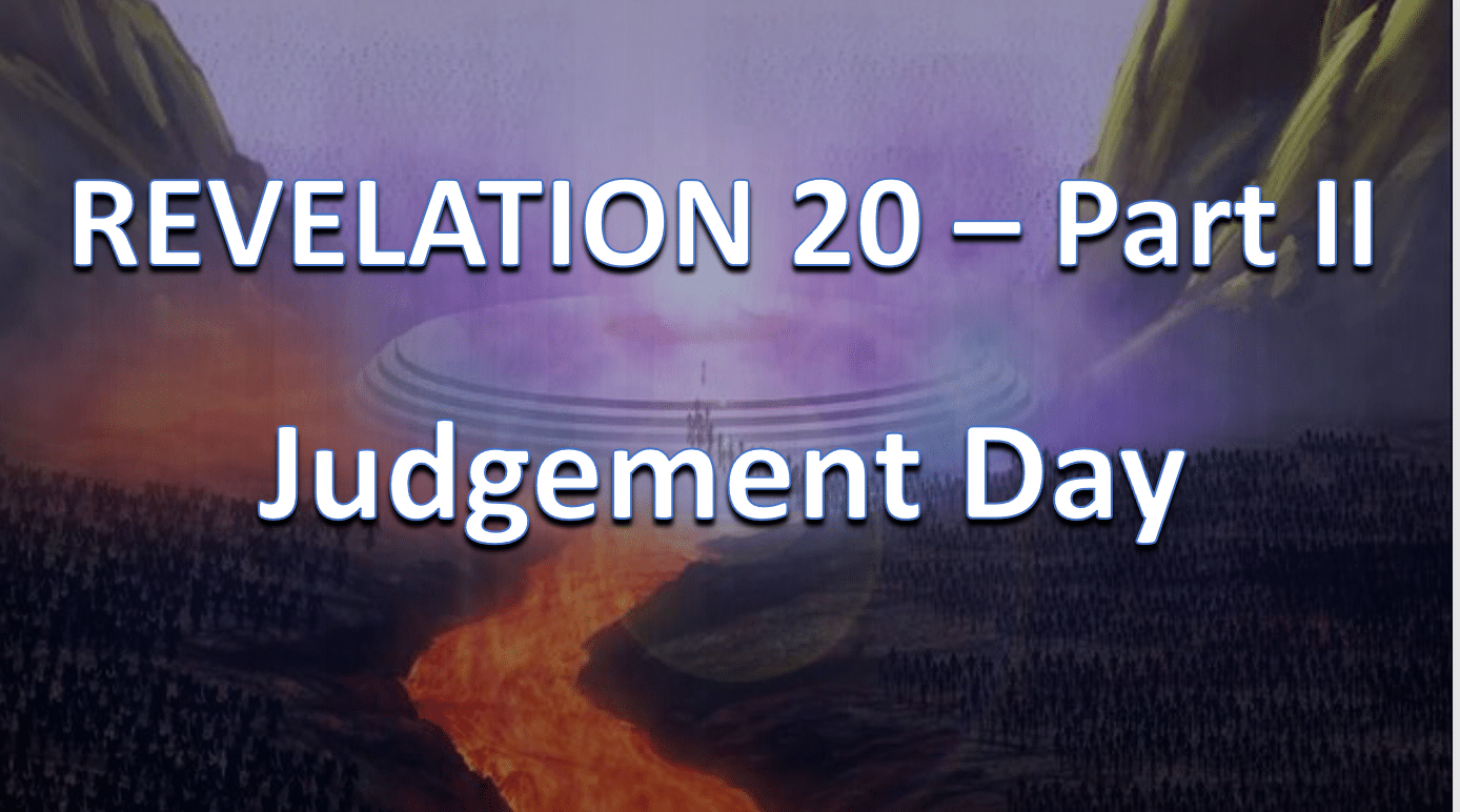 Revelation Chapter 20B – Final Judgement
