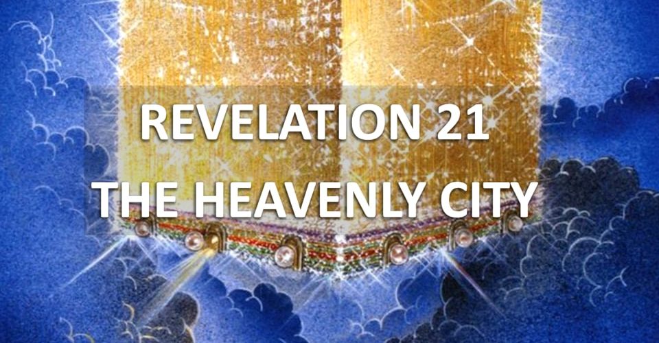 Revelation Chapter 21 - New Jerusalem 1